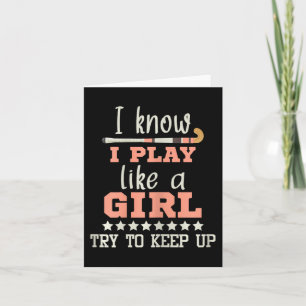 I Know I Play Like A Girl - Field Hockey Player Ho Card