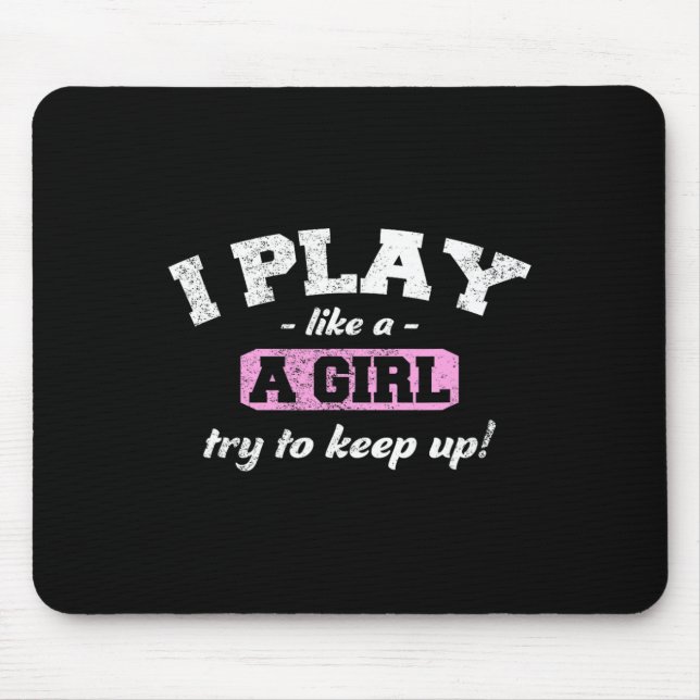 I Know I Play Like A Girl - Fun Sport Soccer Baske Mouse Mat (Front)