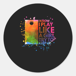 I know i play like a girl multicolor cornhole classic round sticker