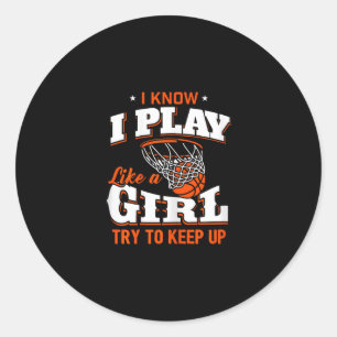 I Know I Play Like A Girl Shirt - Sketll Girl  Classic Round Sticker