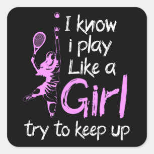 i know i play like a girl tennis square sticker