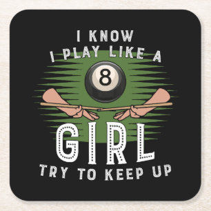 I Know I Play Like A Girl Try To Keep Up 8 Ball Square Paper Coaster