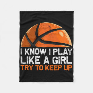 I Know I Play Like A Girl Try To Keep Up Bysketbyl Fleece Blanket