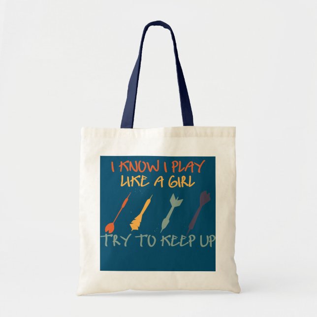 I Know I Play Like A Girl Try To Keep Up Darts Tote Bag (Front)