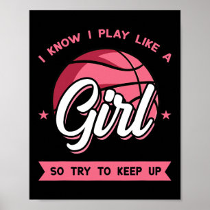 I Know I Play Like A Girl Try To Keep Up Pink Bask Poster