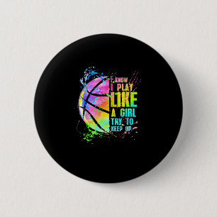 I Know I Play Like A Girl Try To Keep Up Sketll  6 Cm Round Badge