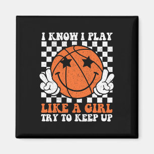 I Know I Play Like A Girl Try To Keep Up Sketll Gi Magnet