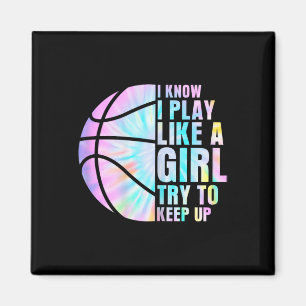 I Know I Play Like A Girl Try To Keep Up Sketll Gi Magnet
