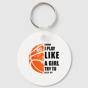 I Know I Play Like A Girl Try To Keep Up Sketll Wo Key Ring