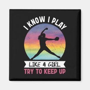 I Know I Play Like A Girl Try To Keep Up Softll Pi Magnet
