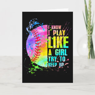 I Know I Play Like A Girl Try To Keep Up Softll Pl Card