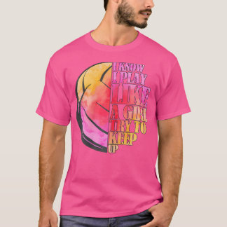 I Know I Play Like A Girl Volleyball - Colourful V T-Shirt
