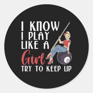 I Know I Play Like A Try To Keep Up Billiard Classic Round Sticker