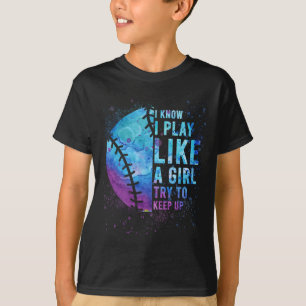 I Know I Play Like Girl Softll-shirt Funny Mom Tee