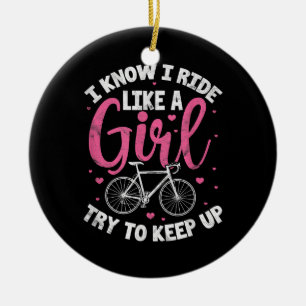 I Know I Ride Like A Girl Try To Keep Up Mountain Ceramic Tree Decoration
