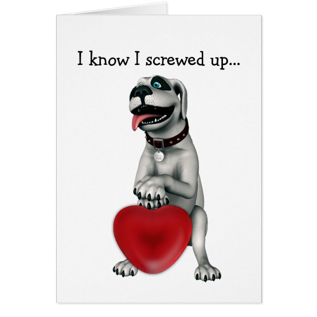 I know I screwed up!-Dog Begging with a Red Heart (Front)