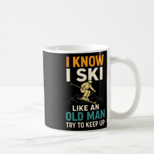 I Know I Ski Like An Old Man - Skiing Art Fans Coffee Mug