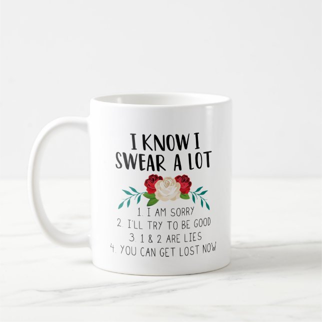 I Know I Swear A Lot | Funny Quote, Floral Divider Coffee Mug (Left)
