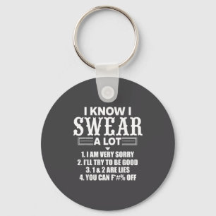 I Know I Swear A Lot Funny Quotes Tee  Key Ring