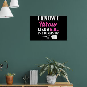 I Know I Throw Like A Girl Try To Keep Up Cornhole Poster