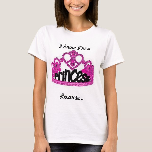 I know I'm a Princess T-Shirt (Front)