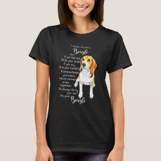 I Know Im Just A Beagle But If You Feel Sad Ill Be T-Shirt
