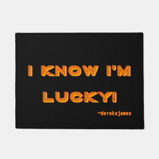 I Know I'm Lucky Door Mat
