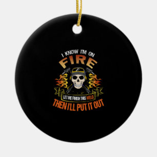 I Know I'm On Fire Let Me Finish This Weld Ceramic Tree Decoration