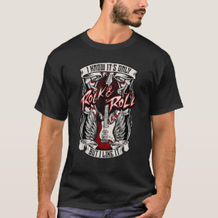 I Know It's Only Rock And Roll But I Like It Guita T-Shirt
