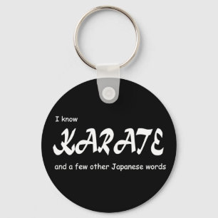I know Karate and other Japanese Words. Funny. Key Ring