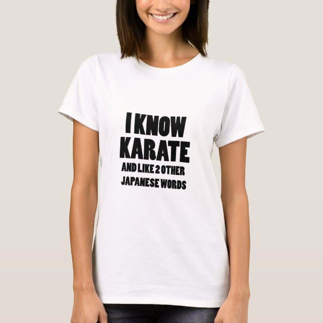 I know karate T-Shirt (Front)