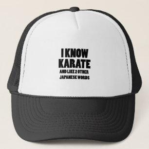 I know karate trucker hat