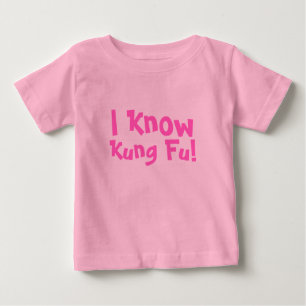 I Know, Kung Fu! Baby T-Shirt