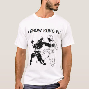 I Know Kung Fu T-Shirt