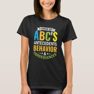 I Know My Abc's Behaviour Therapist Aba Therapist T-Shirt
