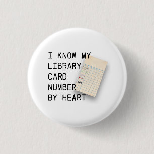 I Know My Library Card by Heart 3 Cm Round Badge