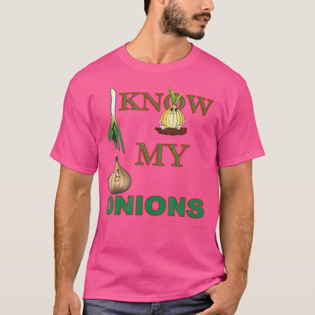 I Know My Onions T-Shirt (Front)