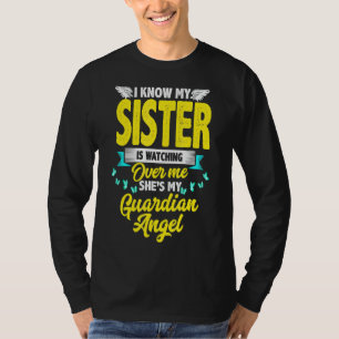 I Know My Sister Is Watching Over Me She's My Guar T-Shirt
