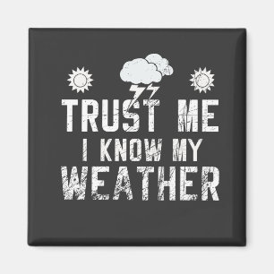 I Know My Weather Magnet