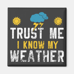 I Know My Weather Magnet