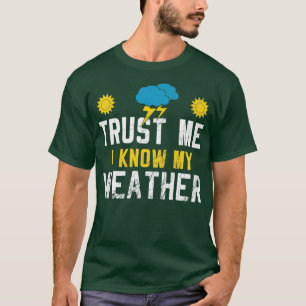 I Know My Weather T-Shirt