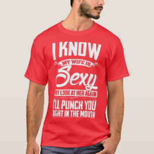 I Know My Wife Is Sey Couples T-Shirt