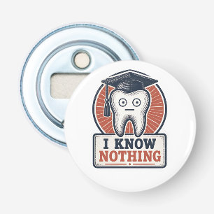 I Know Nothing Funny Tooth Meme Bottle Opener