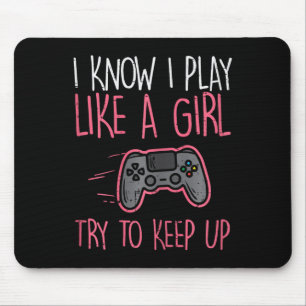 I Know Play Like Girl Gamer Funny Girls Kids Toddl Mouse Mat