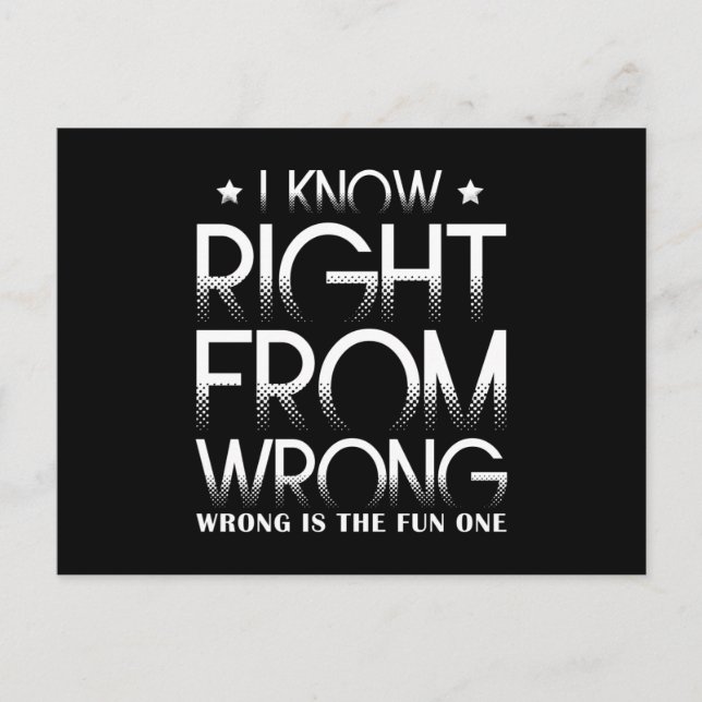 I Know Right From Wrong - Wrong Is The Fun One Postcard (Front)