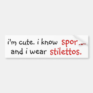I know sports and I wear stilettos Bumper Sticker