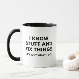 I Know Stuff And Fix Things Funny Handyman Mug