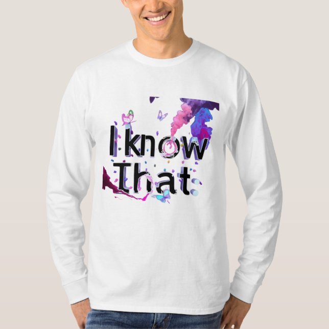 i know that T-Shirt (Front)