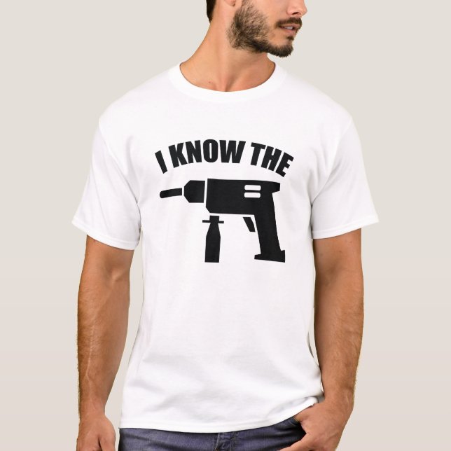 I Know The Drill T-Shirt (Front)