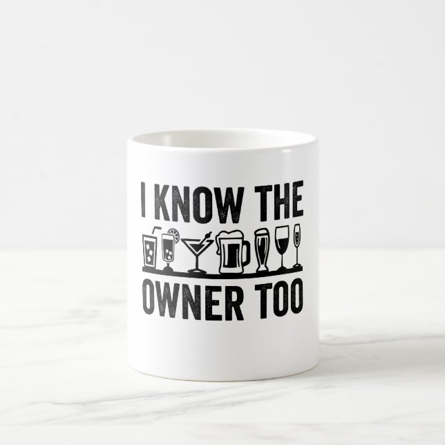 I Know The Owner Too  Coffee Mug (Center)